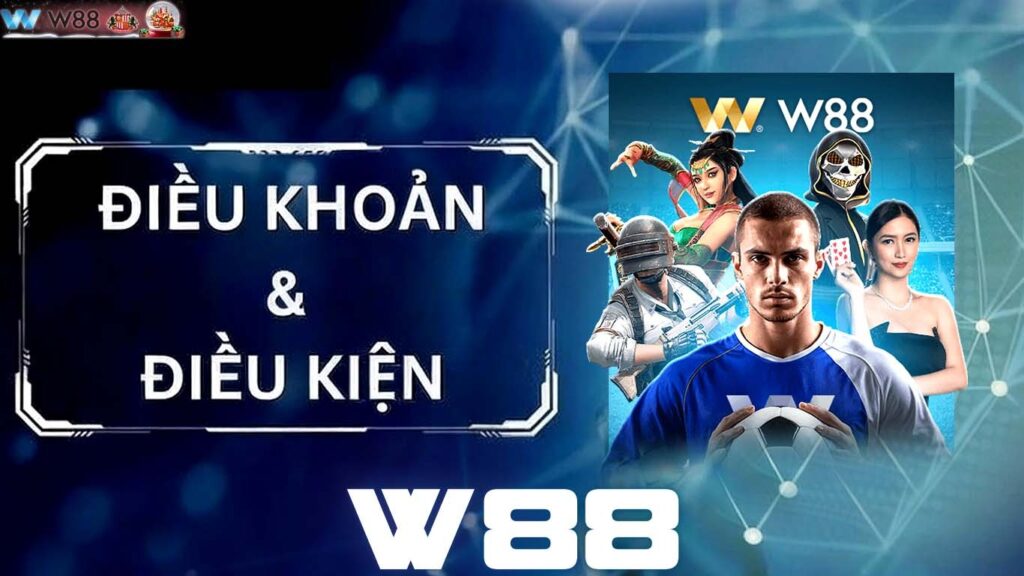 Điều Khoản Và Điều Kiện Tại W88