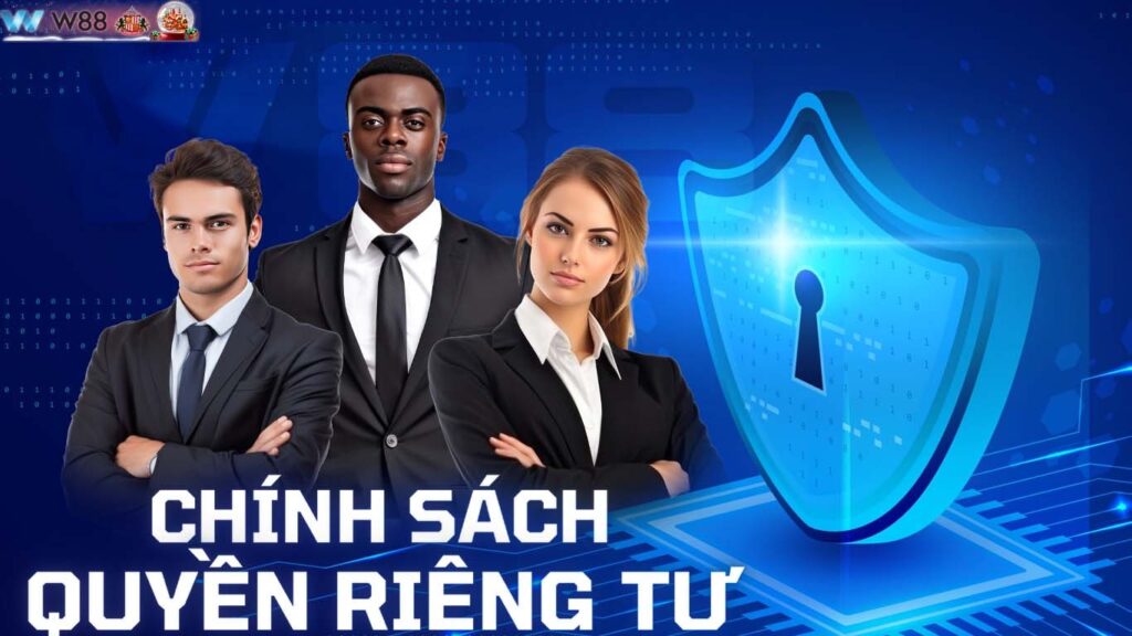 Chính Sách Quyền Riêng Tư W88 
